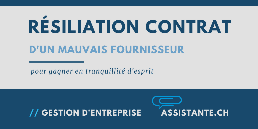Comment résilier son contrat avec un mauvais fournisseur