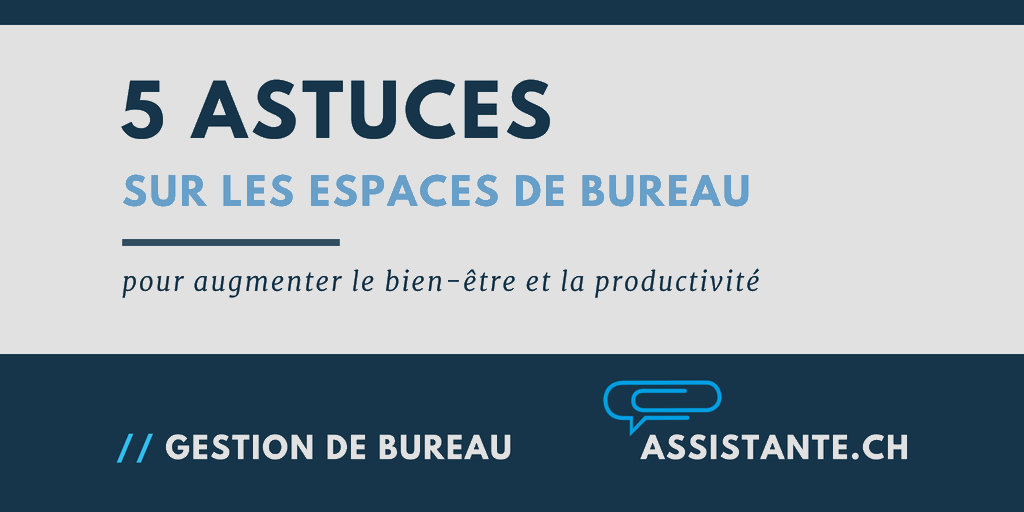 5 astuces rapides pour augmenter la productivité et le bien-être au bureau ... et cela sans changer le mobilier de bureau !