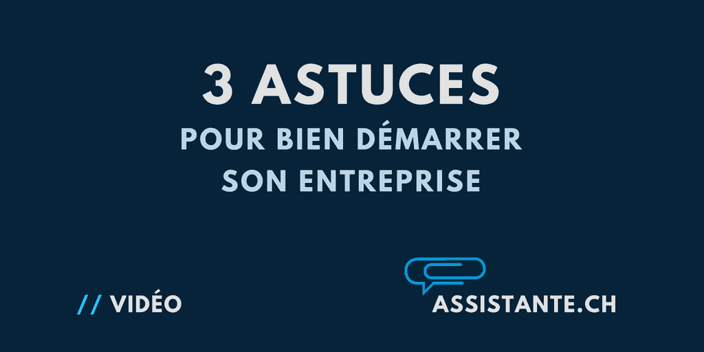 [vidéo] Entreprise en démarrage ? Voici 3 astuces pour bien commencer.