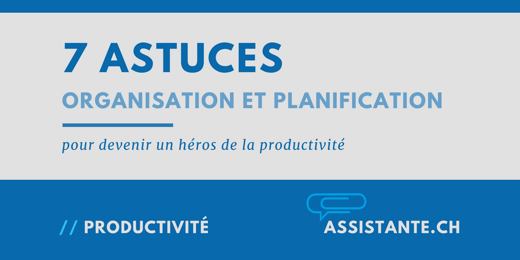 7 astuces pour devenir un héros de l'organisation et de la planification