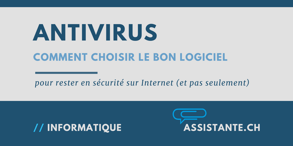 Les logiciels antivirus: comment choisir le plus adapté à ses besoins selon 11 principales caractéristiques
