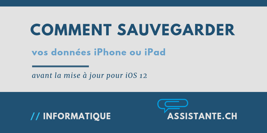Comment sauvegarder les données de son iPhone ou iPad avant la mise à jour iOS 12