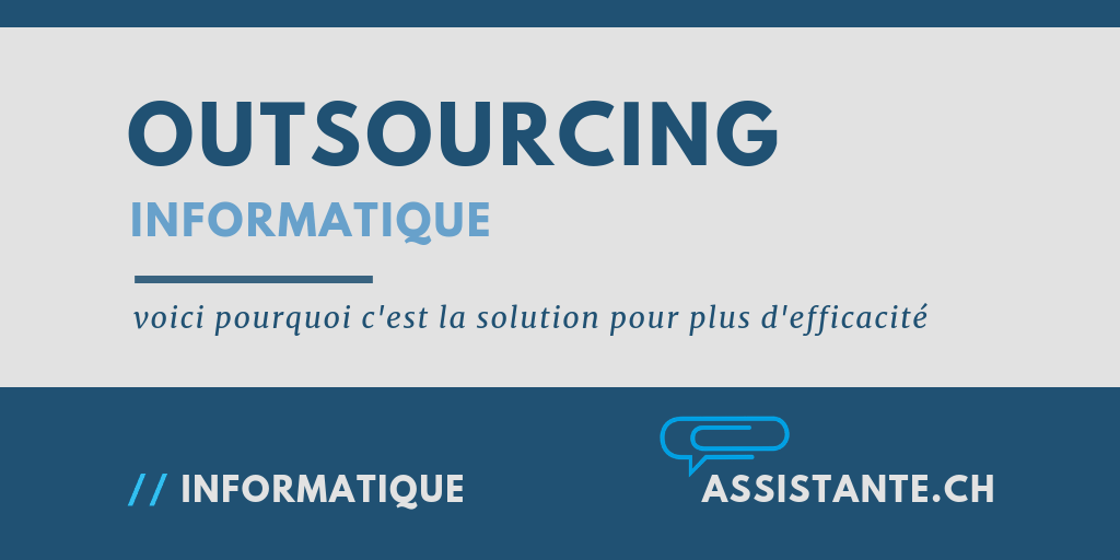 Le outsourcing informatique - la solution pour plus d'efficacité dans la gestion de ses affaires