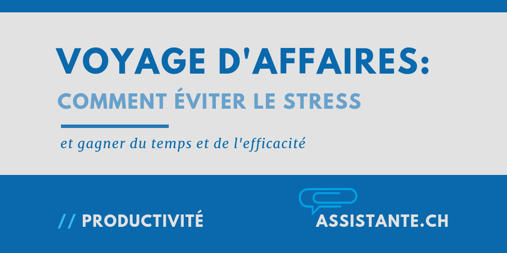 Comment réduire le stress d'un voyage d'affaires