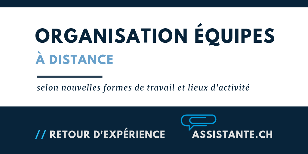 Comment organiser le travail en équipe selon les nouvelles formes et lieux d'activité – un partage d’expérience