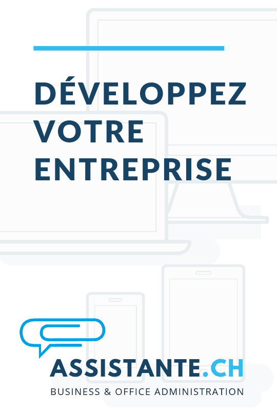 aide administrative - développez votre entreprise avec entreprise administrative en Suisse - fiduciaire et assistance polyvalente - Lausanne - Vaud