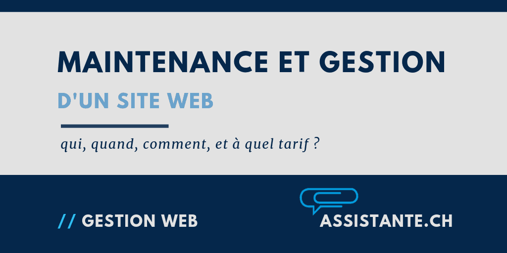 La maintenance web et la gestion d'un site Internet en Suisse: qui, quoi, comment et à quels tarifs ?