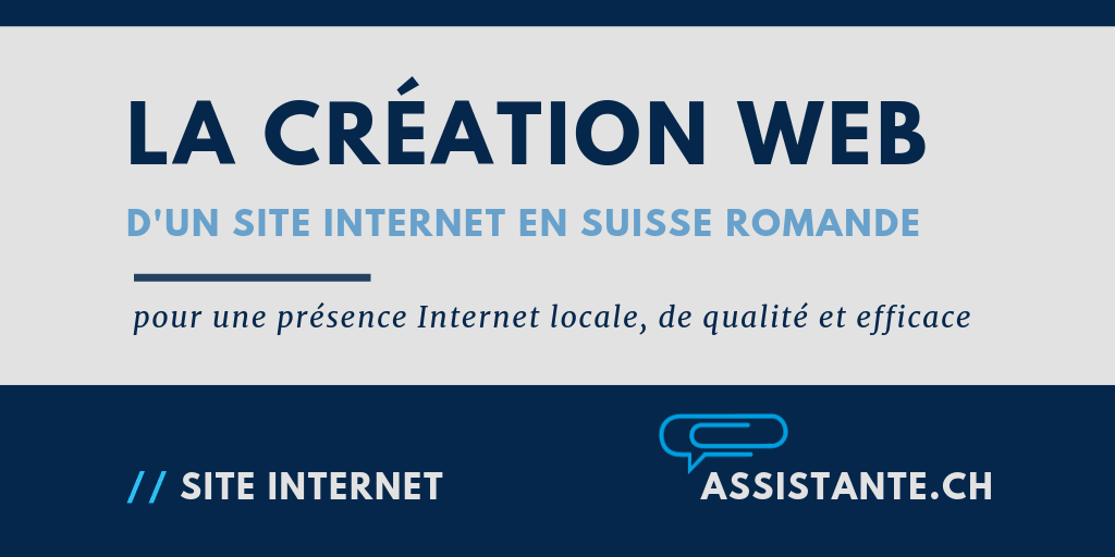 La création de site web en Suisse Romande pour une présence Internet locale, de qualité et efficace