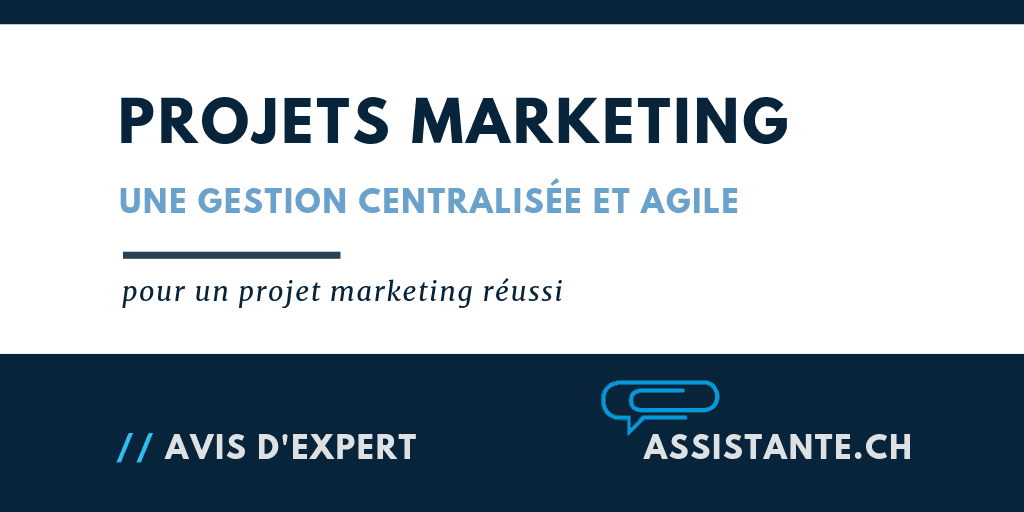 La gestion de projet marketing: une gestion centralisée et agile