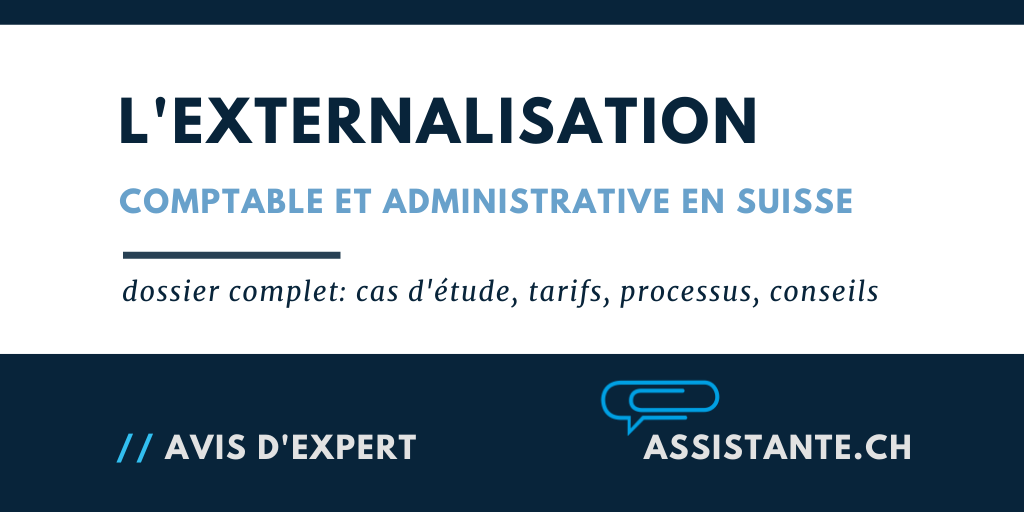 [dossier BPO] L'externalisation comptable et administrative en Suisse: avec un cas d'étude, tarifs, processus et conseils