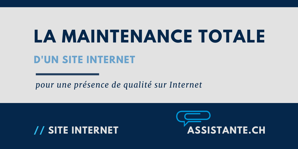 La maintenance totale de votre site Internet en Suisse Romande: à l'interne, avec assistant web ou agence marketing ?