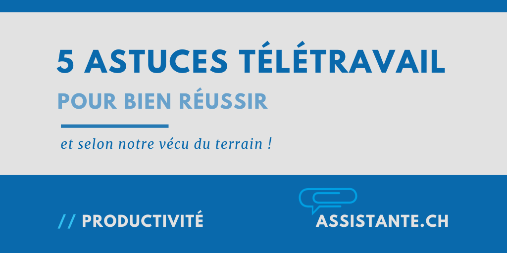 5 astuces pour réussir avec son télétravail