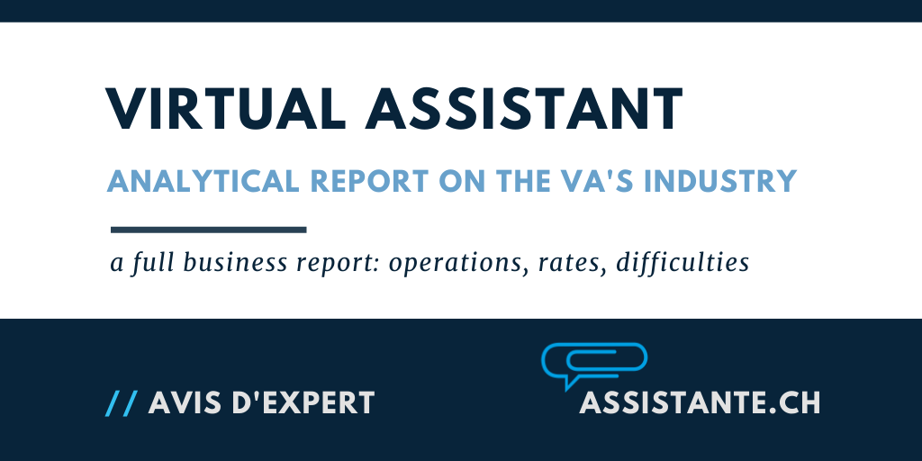 [business report]: The situation of virtual assistants in the French-speaking area of Switzerland: operations, salary, tariffs, dangers and difficulties.