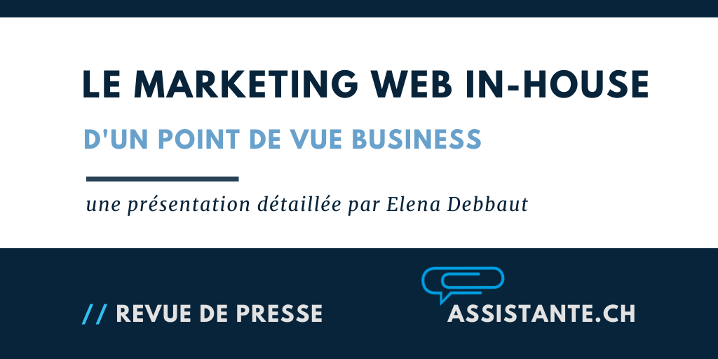 Quelques considérations sur le marketing web in-house, avec Elena Debbaut