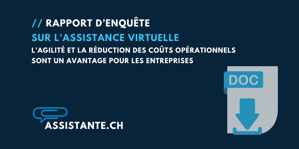 Le rapport d'enquête sur l'assistance virtuelle en Suisse Romande. L'agilité et la réduction des coûts opérationnels sont un avantage pour les entreprises.