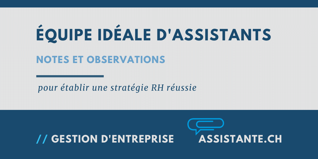 Quelques notes et observations sur les caractéristiques d'une équipe idéale d'assistants virtuels et collaborateurs administratifs sur site
