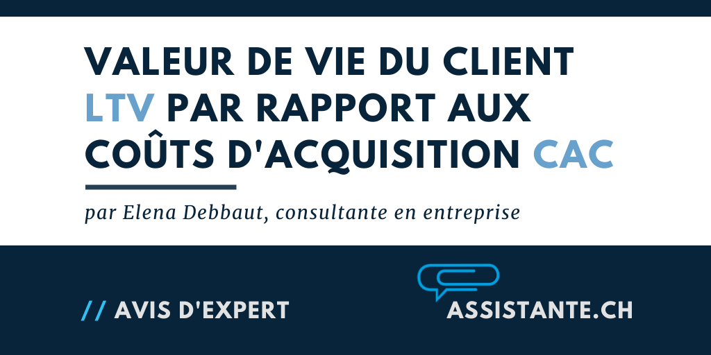 La valeur de vie du client (LTV) par rapport aux coûts d'acquisition (CAC) — quelques pistes stratégiques et opérationnelles