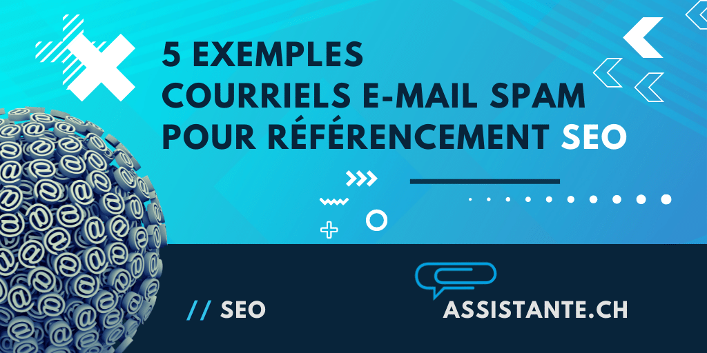 5 exemples de courriels e-mail de spam envoyés par les consultants SEO à Paris, au Madagascar et Philippines manquent de professionnalisme — quelques exemples pour en faire une généralité