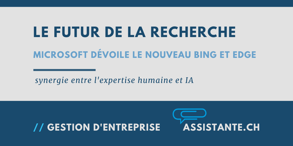 Microsoft dévoile la prochaine génération de Bing et Edge — quelques considérations sur le futur de la recherche et du métier d'assistant administratif et exécutif
