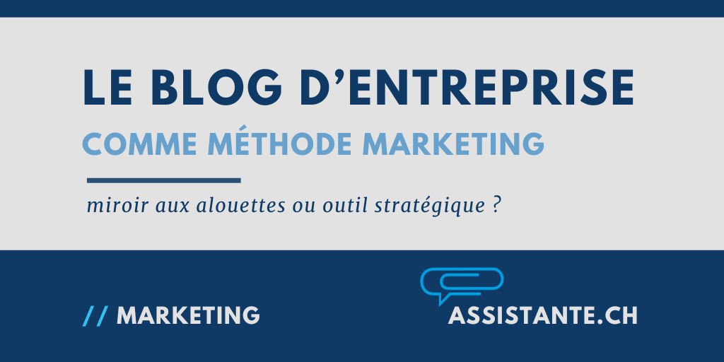 Le blog d’entreprise — miroir aux alouettes ou outil stratégique ?